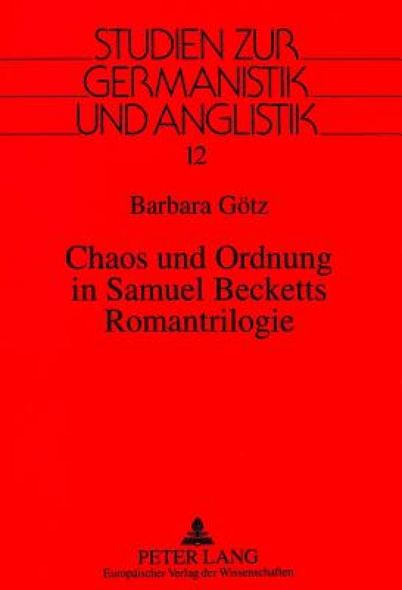 Chaos und Ordnung in Samuel Becketts Romantrilogie
