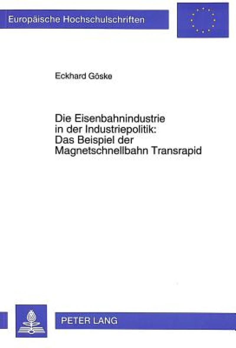 Die Eisenbahnindustrie in der Industriepolitik:- Das Beispiel der Magnetschnellbahn Transrapid