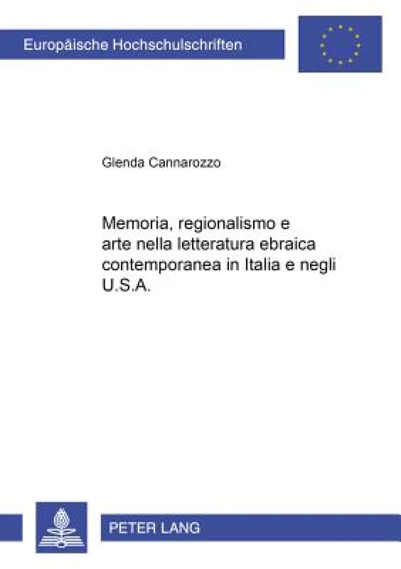 Memoria, Regionalismo E Arte Nella Narrativa Ebraica Contemporanea in Italia E Negli U.S.A.