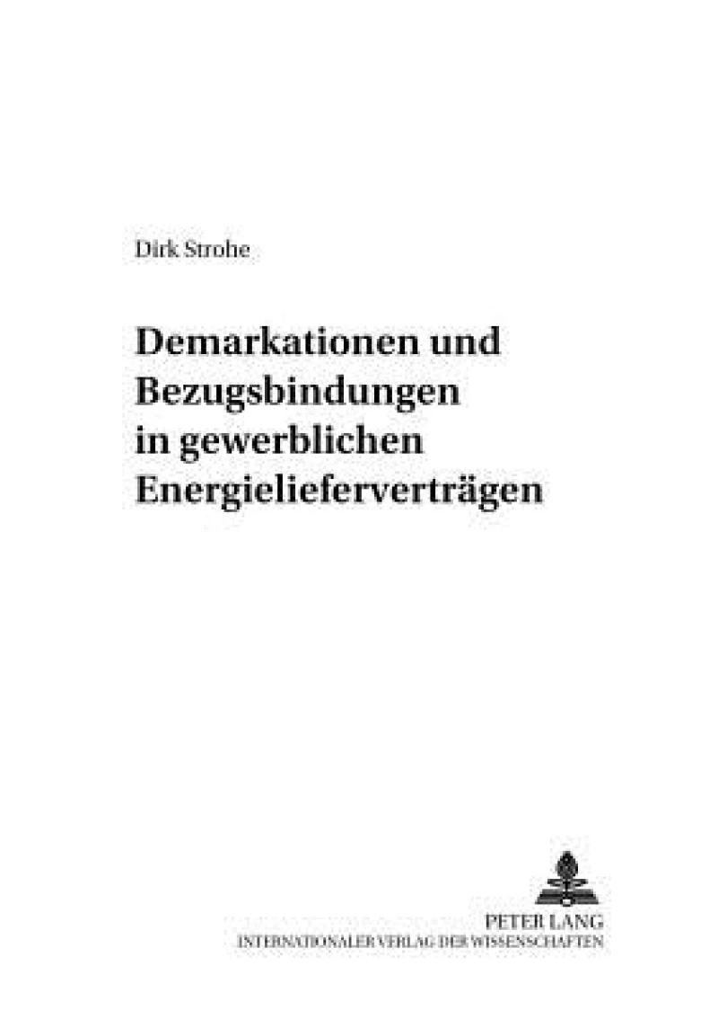 Demarkationen Und Bezugsbindungen in Gewerblichen Energieliefervertraegen