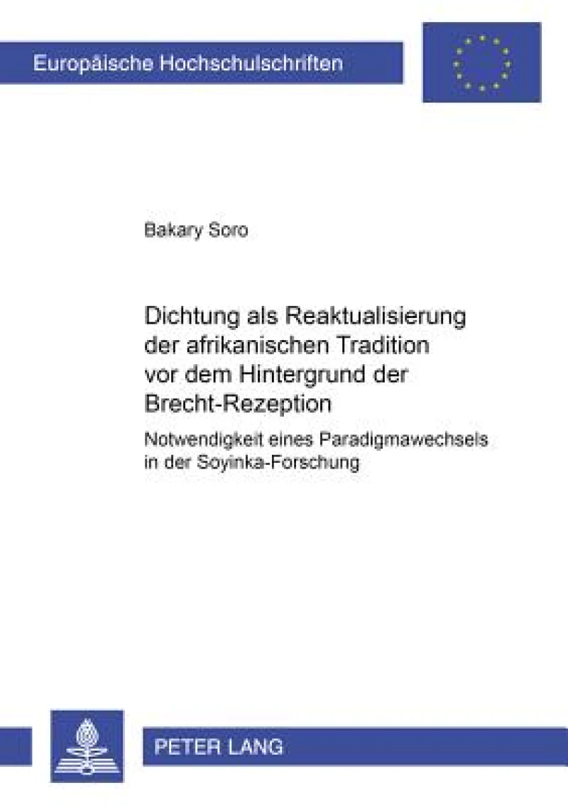 Dichtung ALS Reaktualisierung Der Afrikanischen Tradition VOR Dem Hintergrund Der Brecht-Rezeption