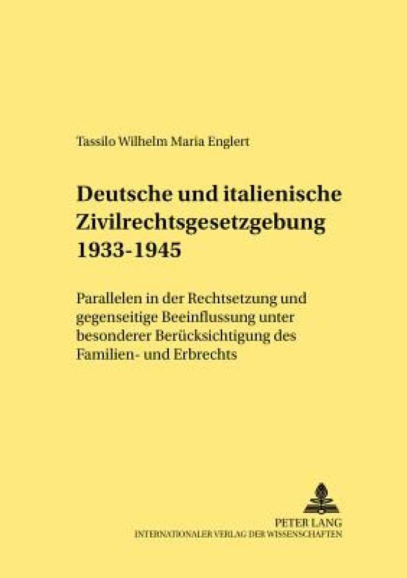 Deutsche Und Italienische Zivilrechtsgesetzgebung 1933-1945