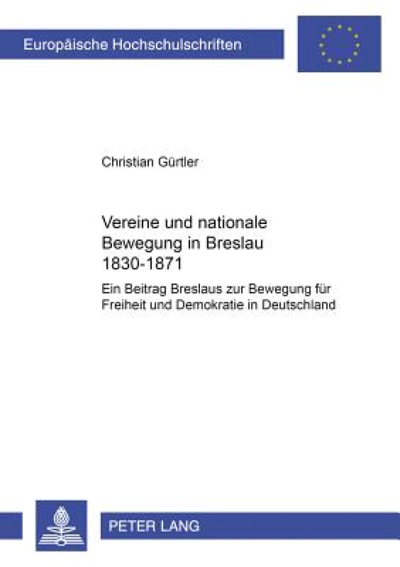 Vereine und nationale Bewegung in Breslau 1830-1871