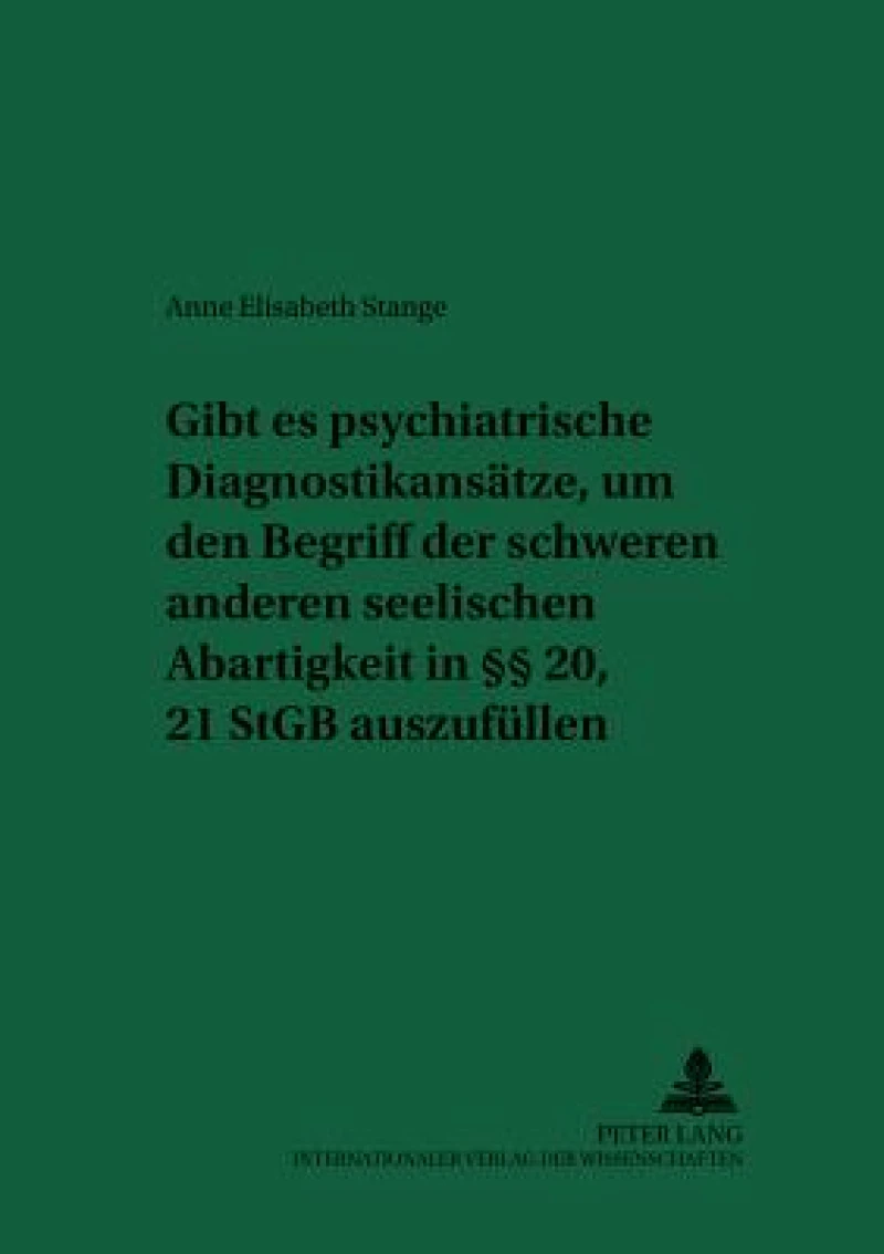 Gibt es psychiatrische Diagnostikansaetze, um den Begriff der schweren anderen seelischen Abartigkeit in §§ 20, 21 StGB auszufuellen?