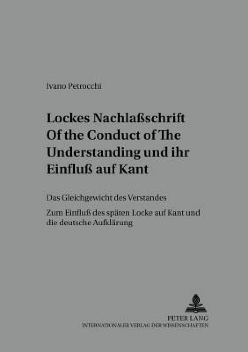 Lockes Nachlaßschrift Of the Conduct of the Understanding und ihr Einfluß auf Kant