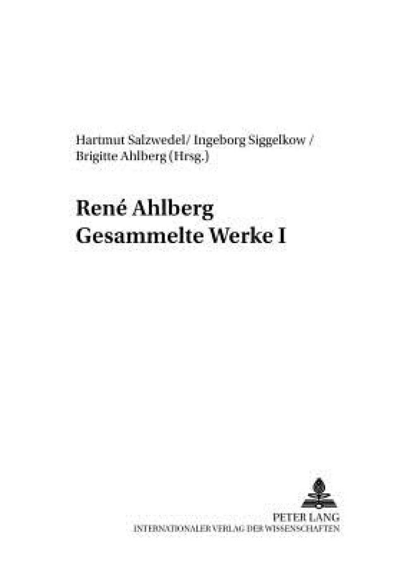 Rene Ahlberg- Gesammelte Werke I