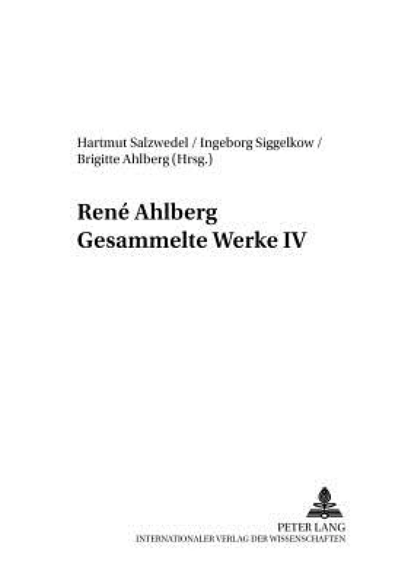 Rene Ahlberg- Gesammelte Werke IV