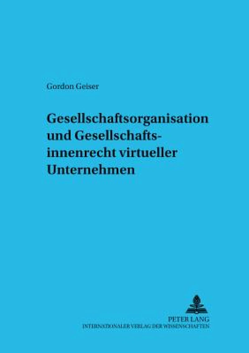 Gesellschaftsorganisation Und Gesellschaftsinnenrecht Virtueller Unternehmen