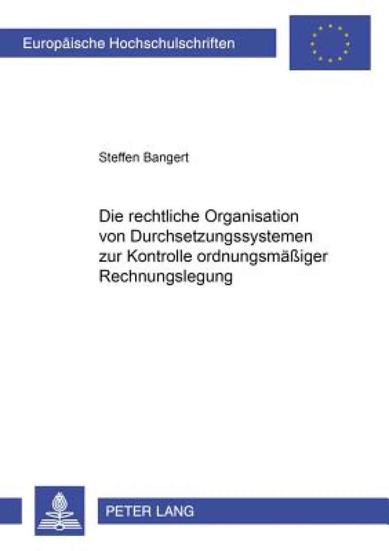 Die Rechtliche Organisation Von Durchsetzungssystemen Zur Kontrolle Ordnungsmaeßiger Rechnungslegung
