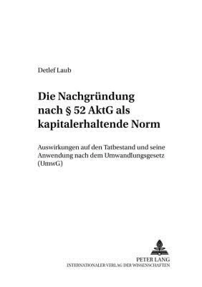 Die Nachgruendung Nach § 52 Aktg ALS Kapitalerhaltende Norm