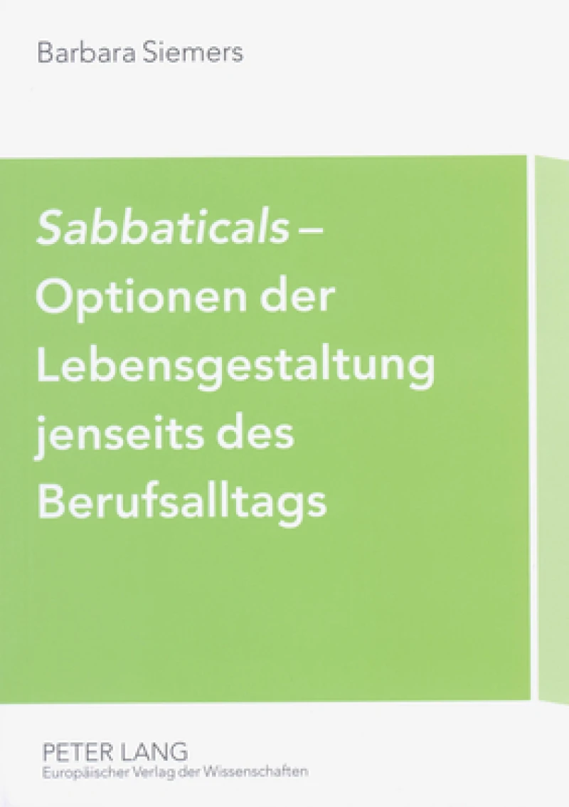 «Sabbaticals»- Optionen Der Lebensgestaltung Jenseits Des Berufsalltags