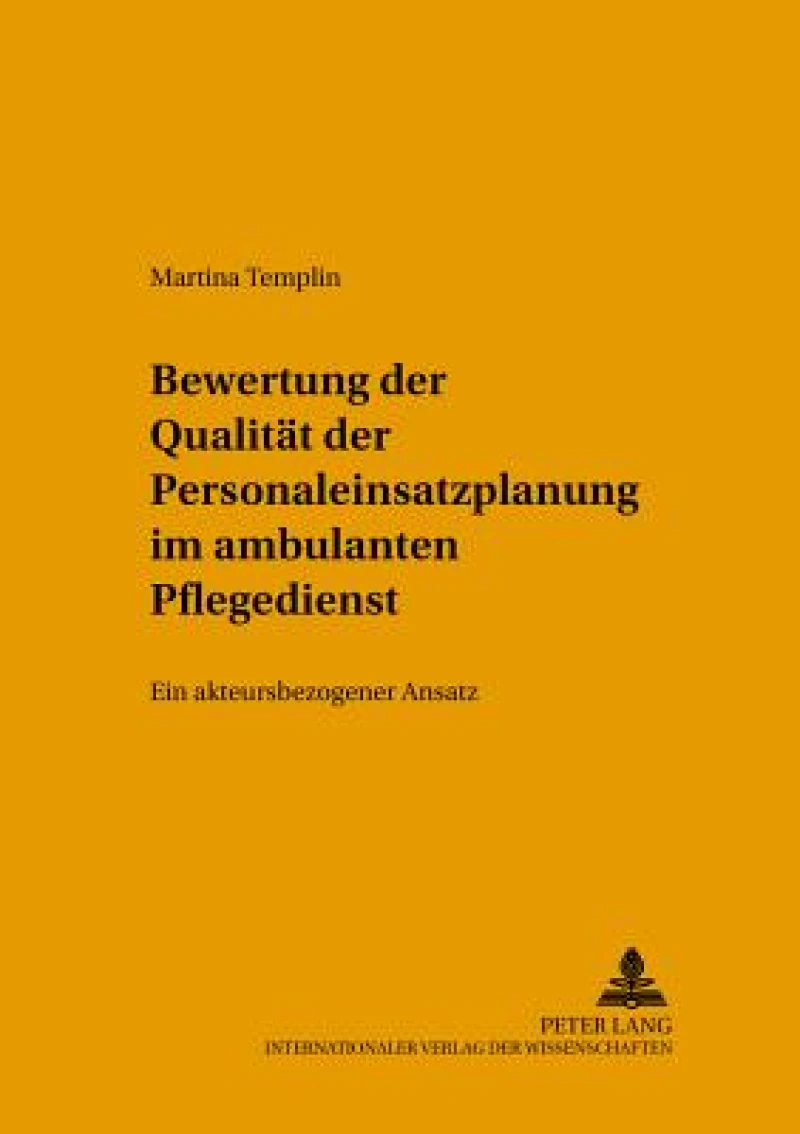 Bewertung Der Qualitaet Der Personaleinsatzplanung Im Ambulanten Pflegedienst
