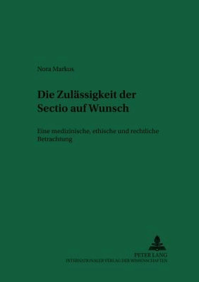 Die Zulaessigkeit Der «Sectio» Auf Wunsch