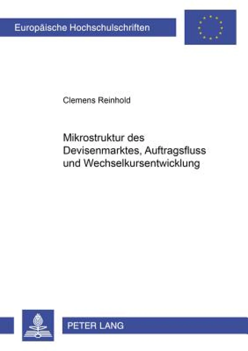 Mikrostruktur Des Devisenmarktes, Auftragsfluss Und Wechselkursentwicklung