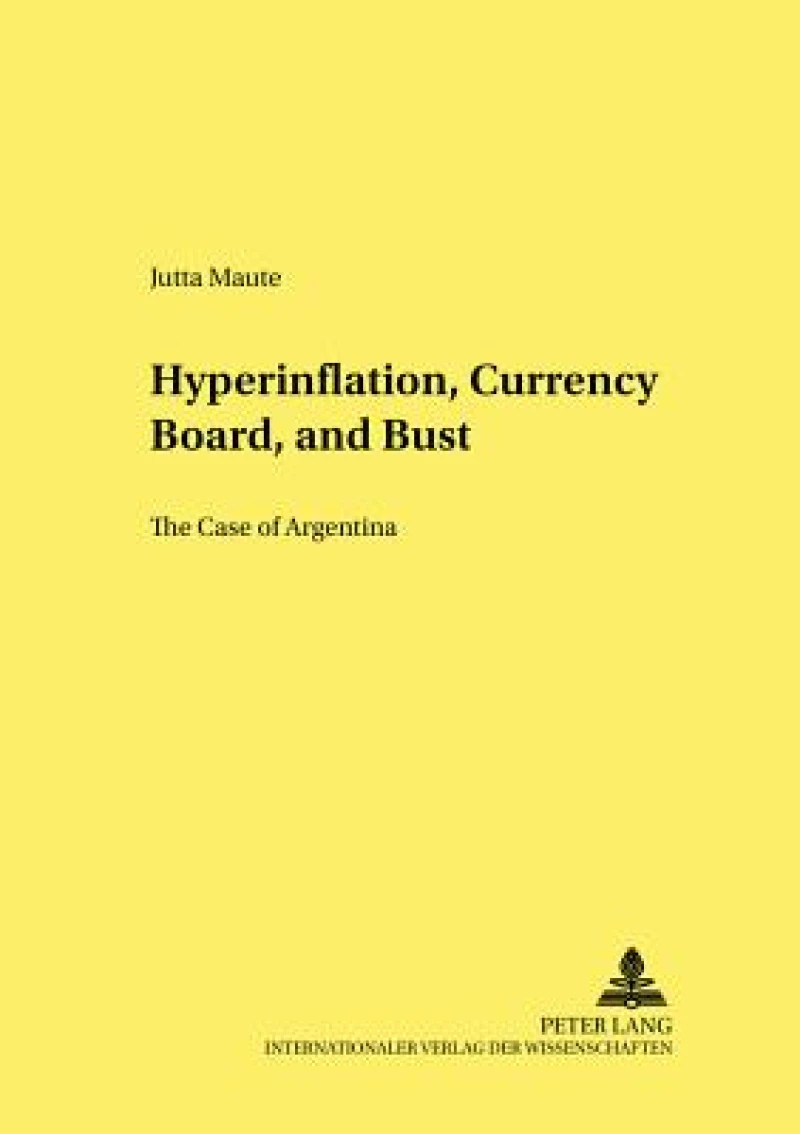 Hyperinflation, Currency Board, and Bust