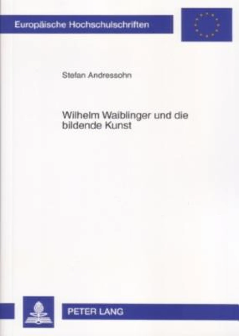 Wilhelm Waiblinger und die bildende Kunst