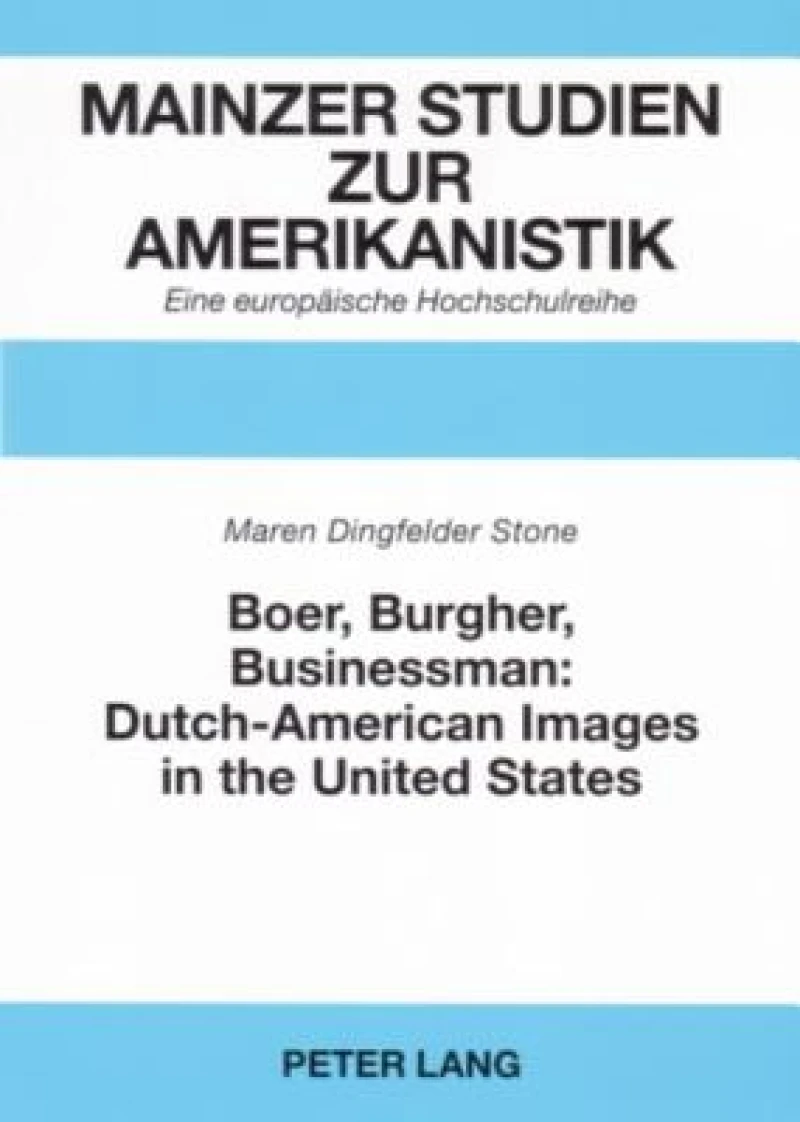 Boer, Burgher, Businessman: Dutch-American Images in the United States