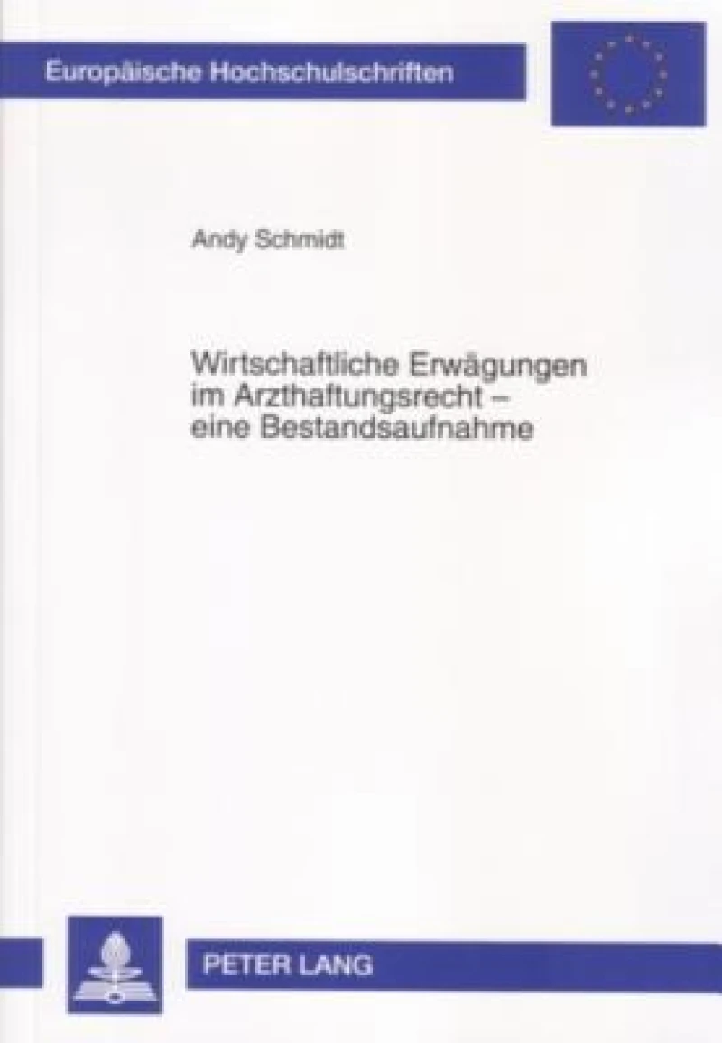 Wirtschaftliche Erwaegungen im Arzthaftungsrecht - eine Bestandsaufnahme