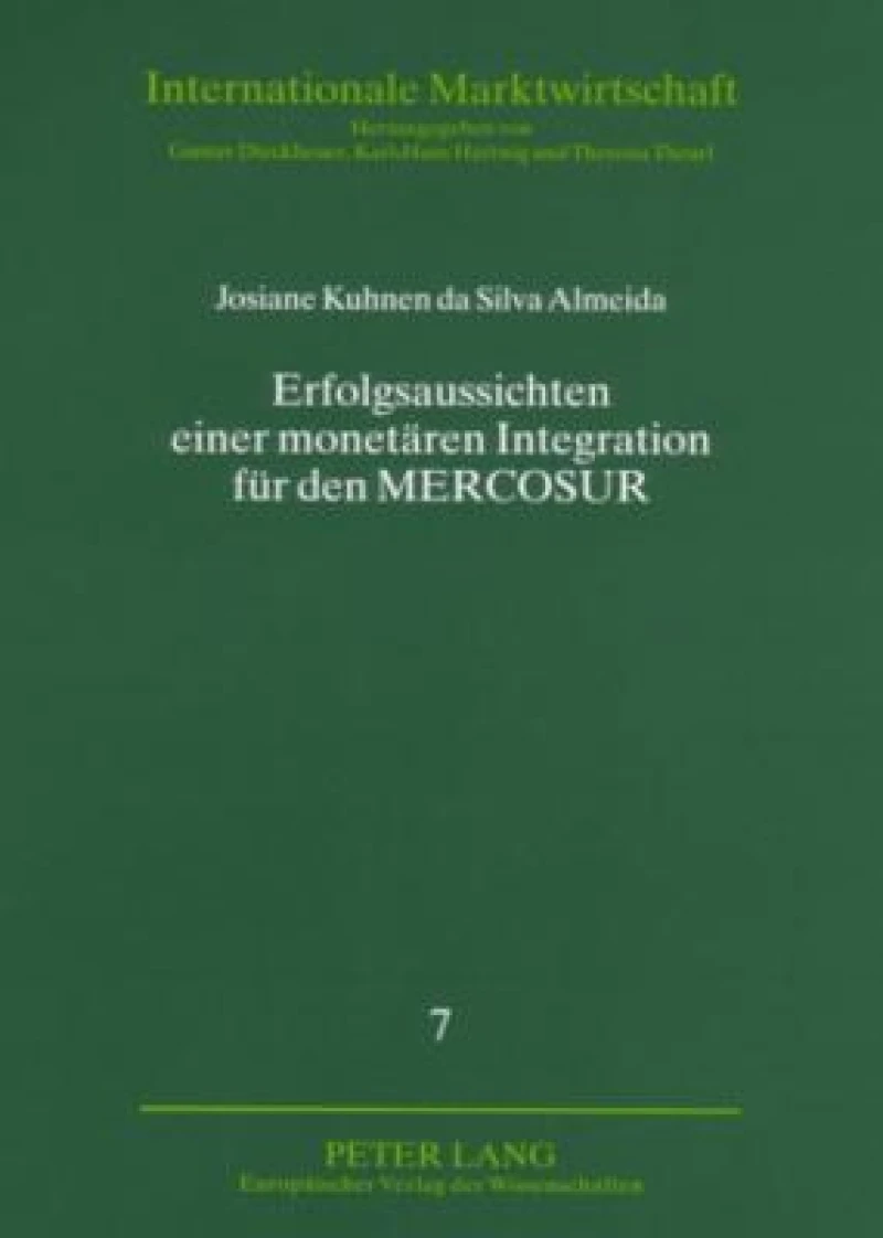 Erfolgsaussichten Einer Monetaeren Integration Fuer Den Mercosur