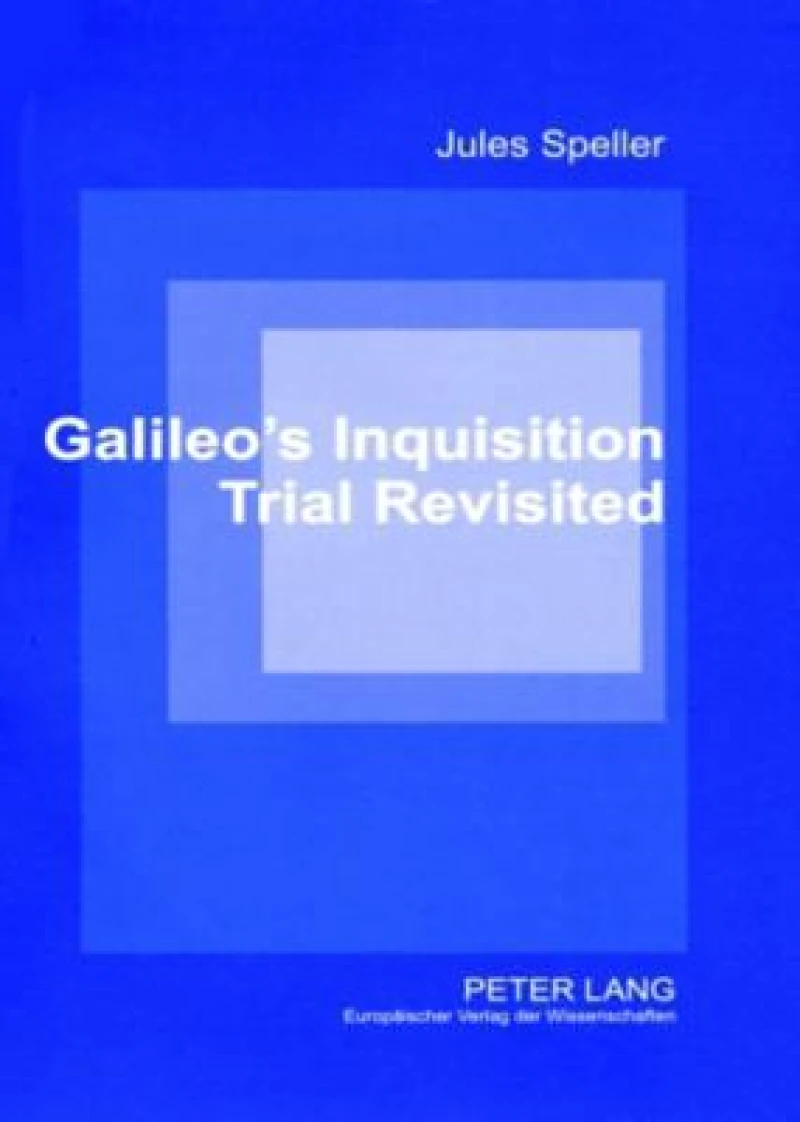 Galileo’s Inquisition Trial Revisited
