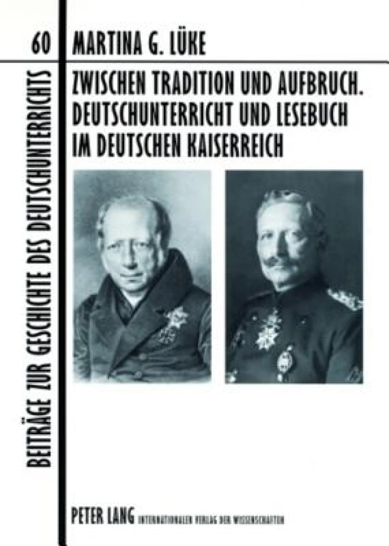 Zwischen Tradition Und Aufbruch. Deutschunterricht Und Lesebuch Im Deutschen Kaiserreich
