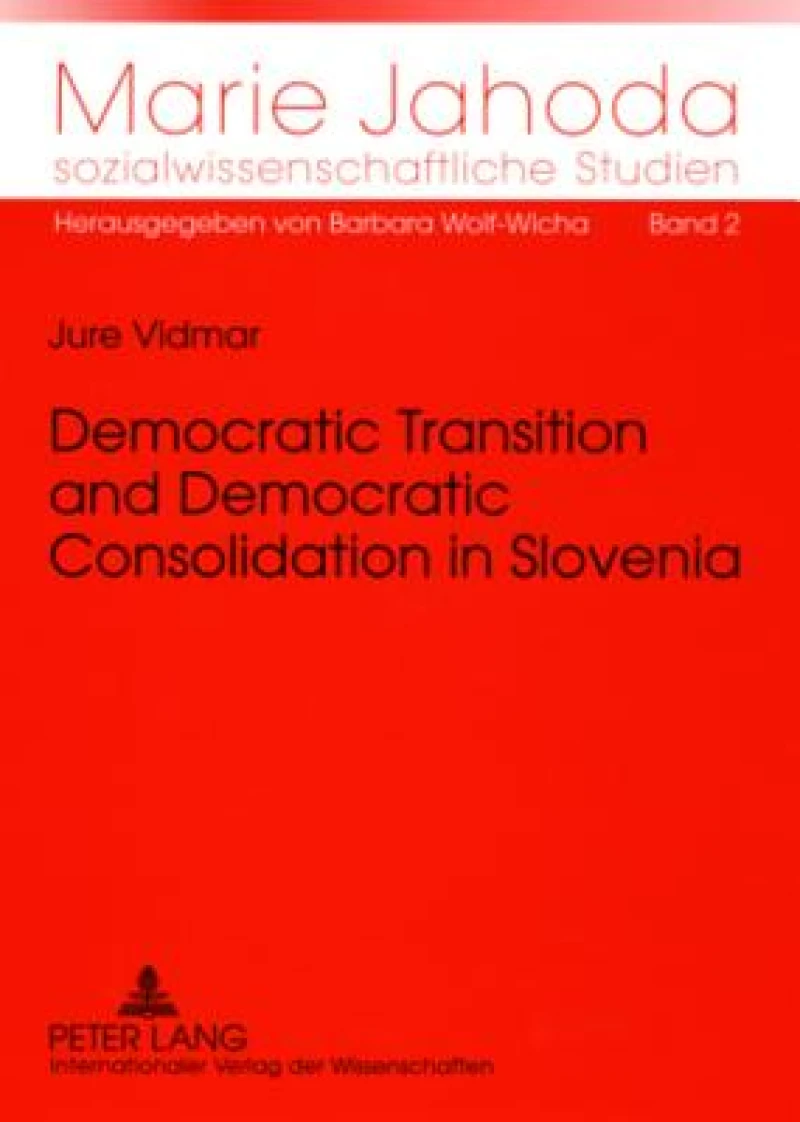 Democratic Transition and Democratic Consolidation in Slovenia
