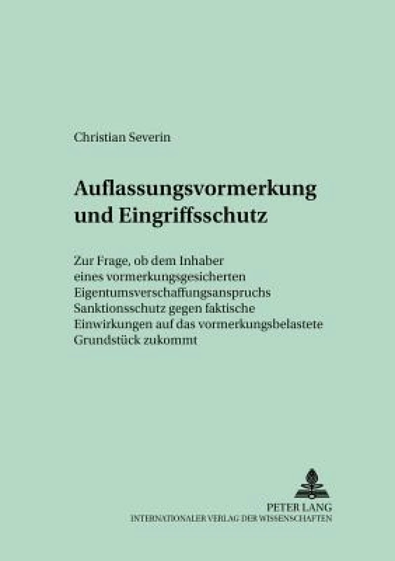 Auflassungsvormerkung Und Eingriffsschutz