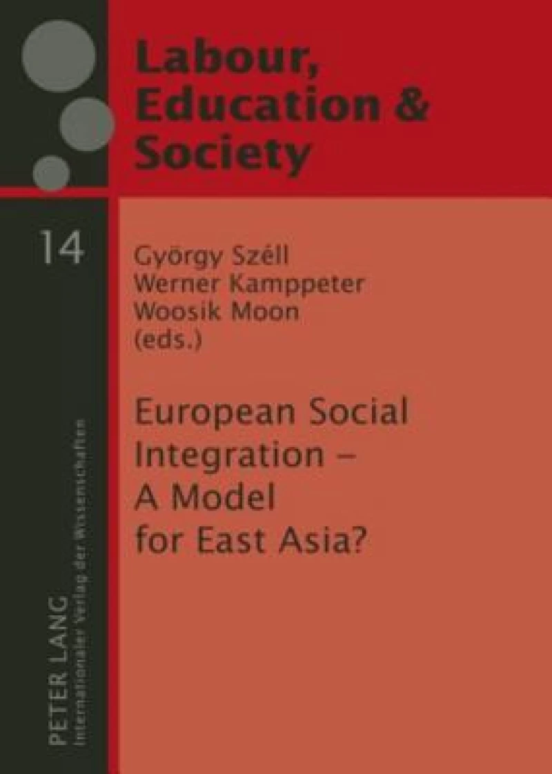 European Social Integration – A Model for East Asia?