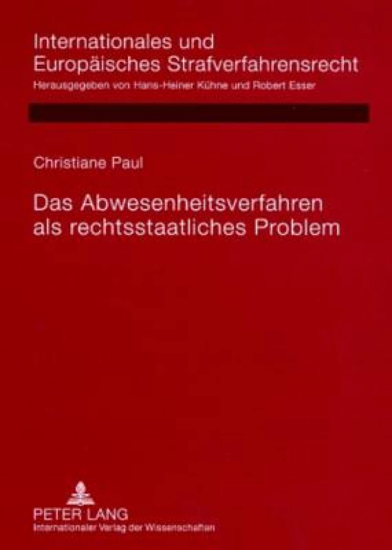 Das Abwesenheitsverfahren als rechtsstaatliches Problem