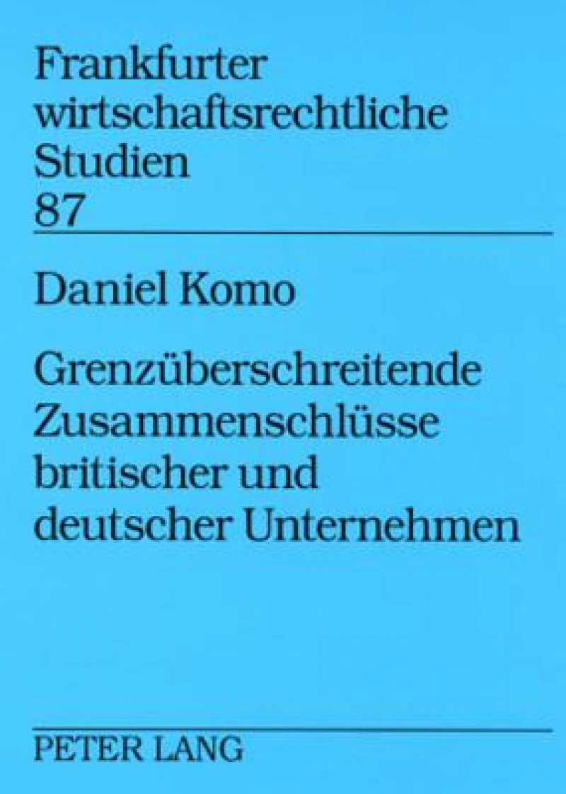 Grenzueberschreitende Zusammenschluesse Britischer Und Deutscher Unternehmen