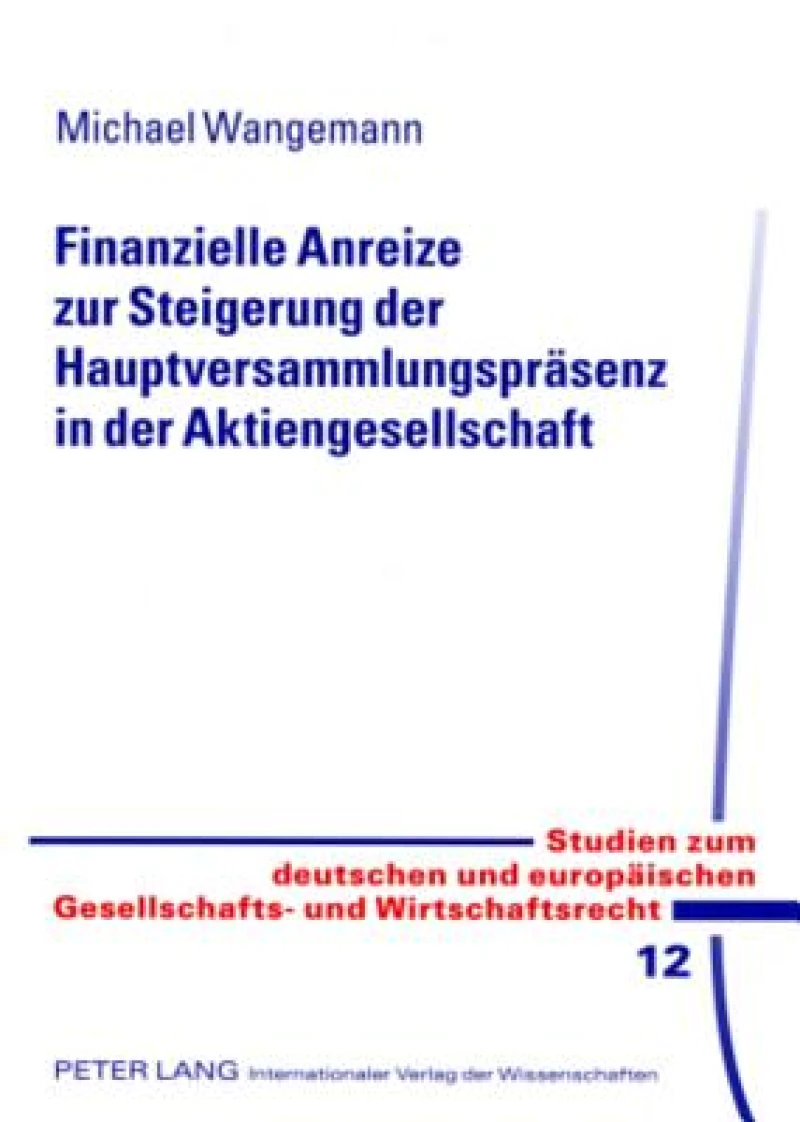 Finanzielle Anreize Zur Steigerung Der Hauptversammlungspraesenz in Der Aktiengesellschaft