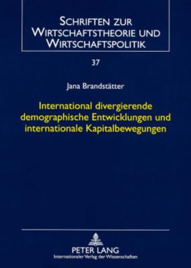 International Divergierende Demographische Entwicklungen Und Internationale Kapitalbewegungen