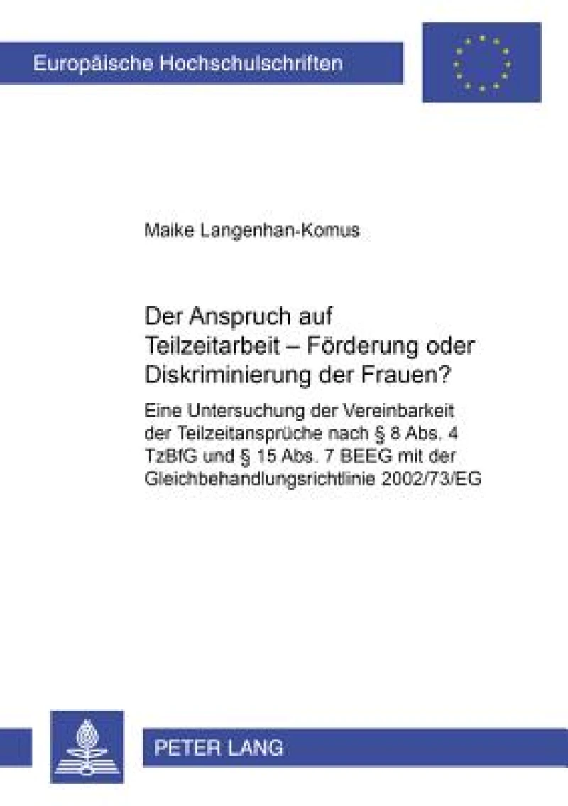 Der Anspruch Auf Teilzeitarbeit - Foerderung Oder Diskriminierung Der Frauen?
