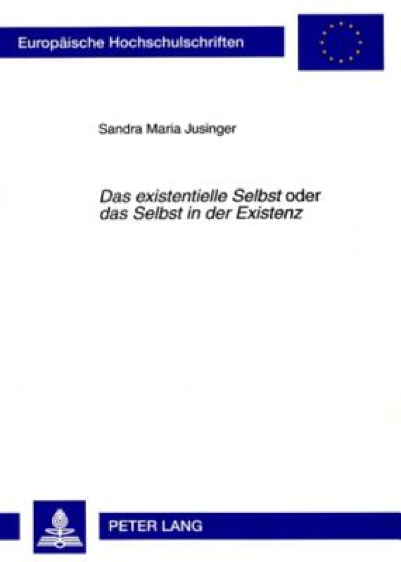 «Das Existentielle Selbst» Oder «Das Selbst in Der Existenz»
