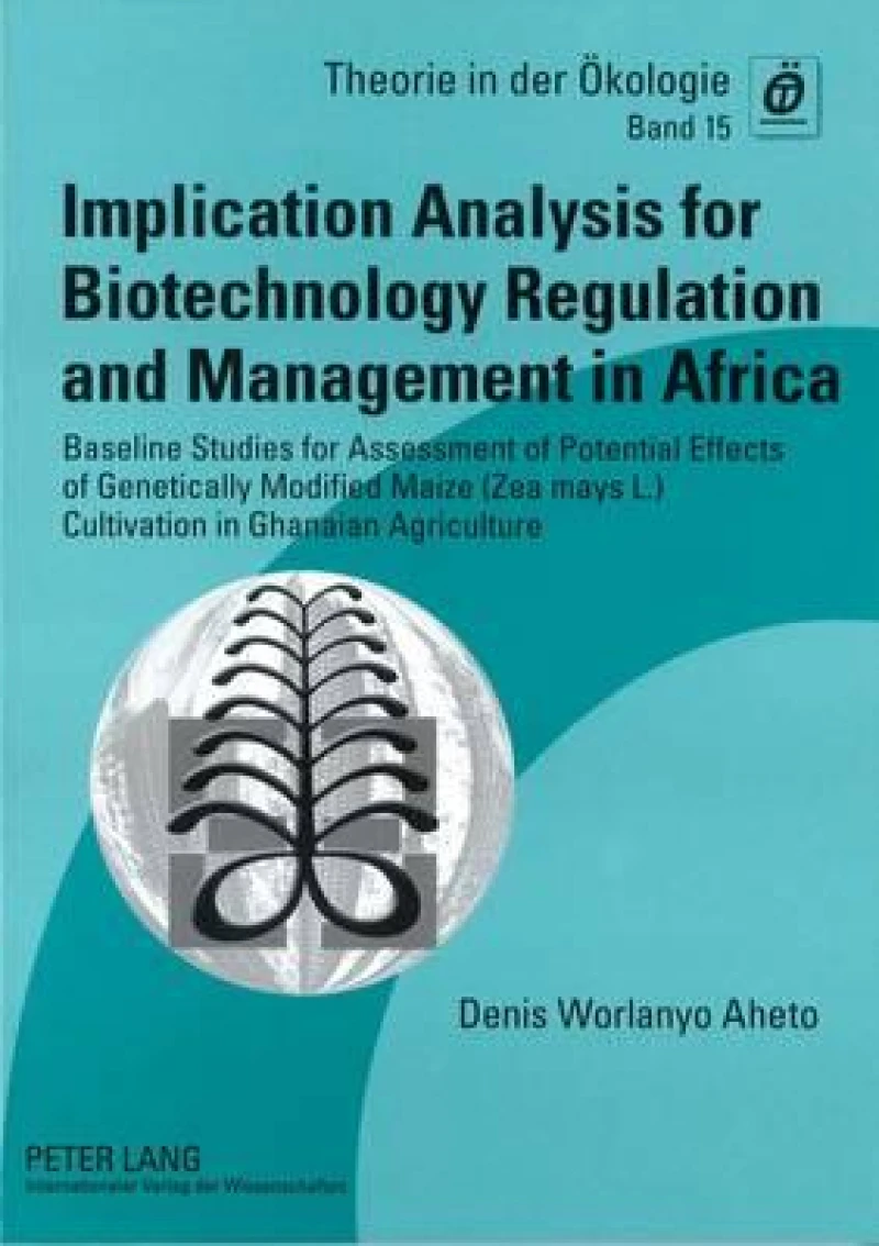 Implication Analysis for Biotechnology Regulation and Management in Africa