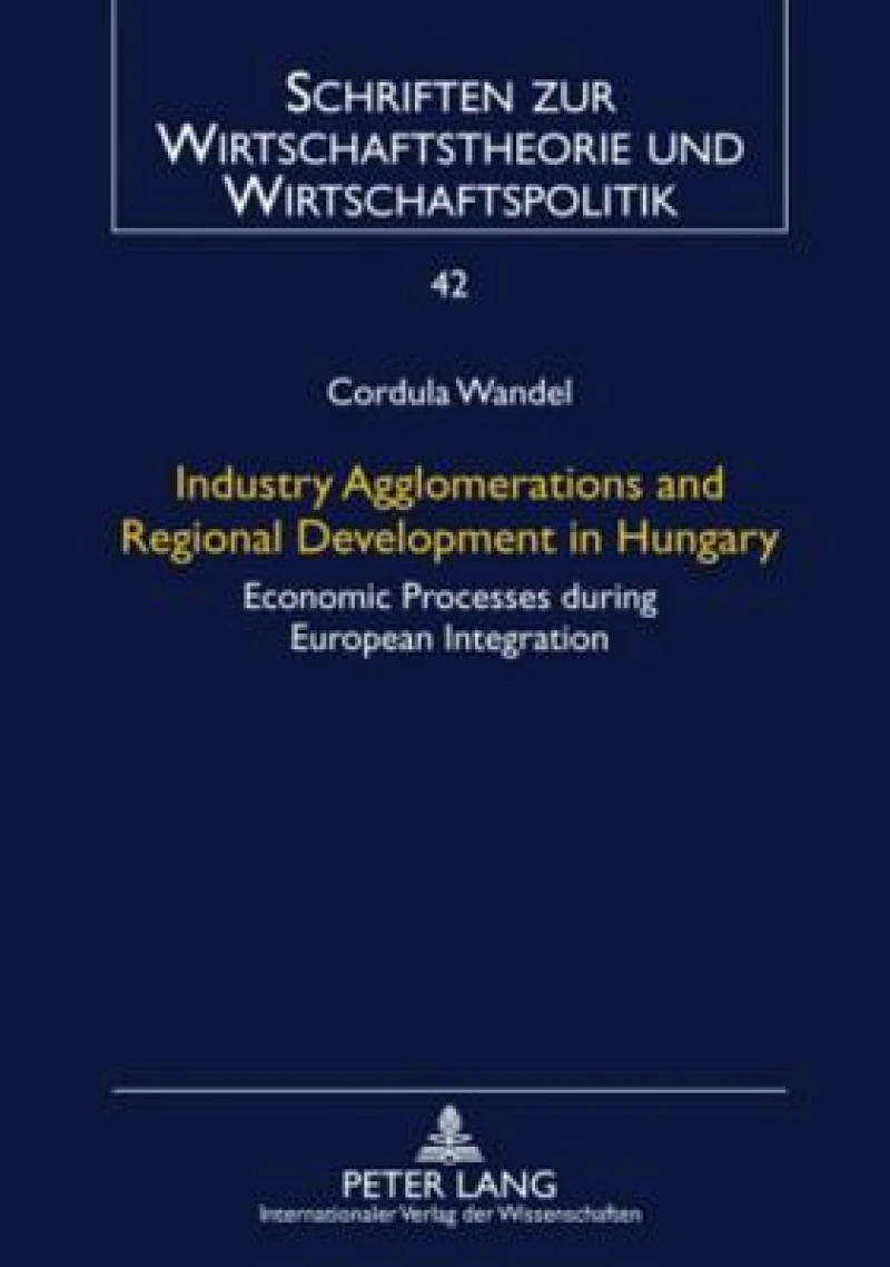 Industry Agglomerations and Regional Development in Hungary