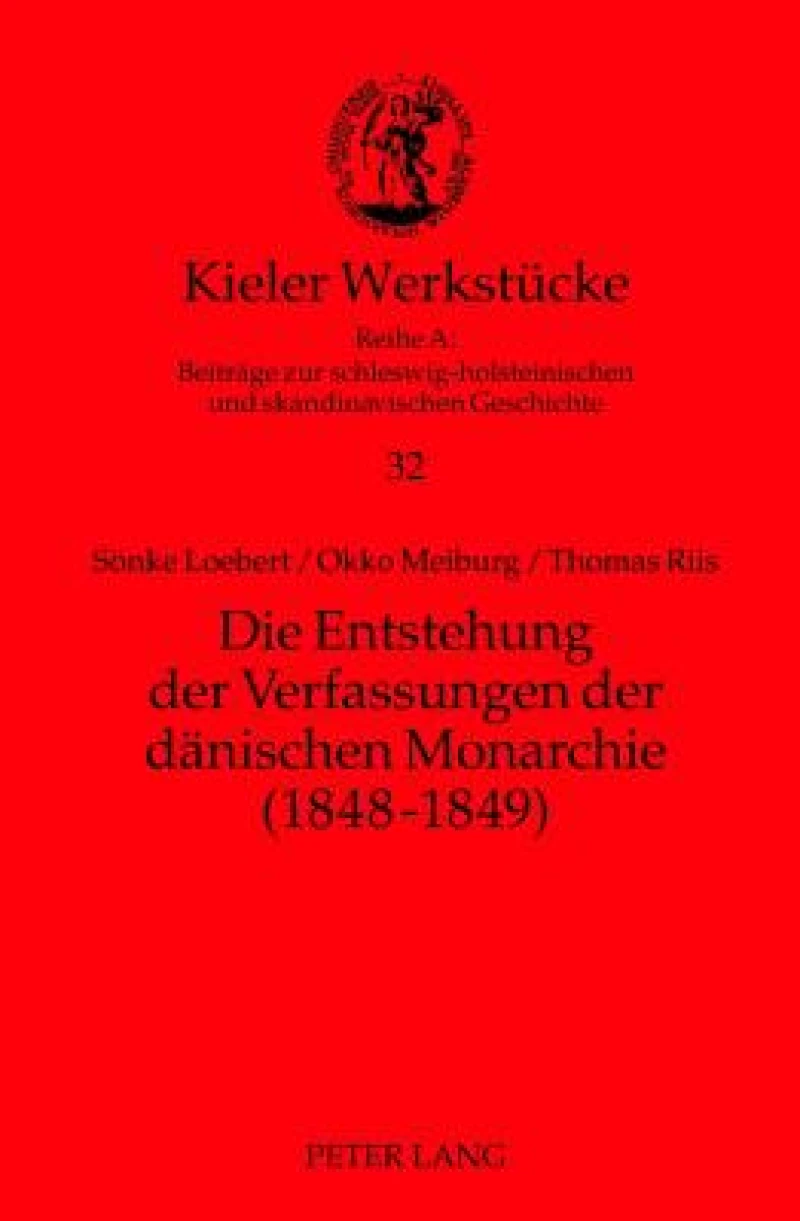 Die Entstehung der Verfassungen der daenischen Monarchie (1848-1849)