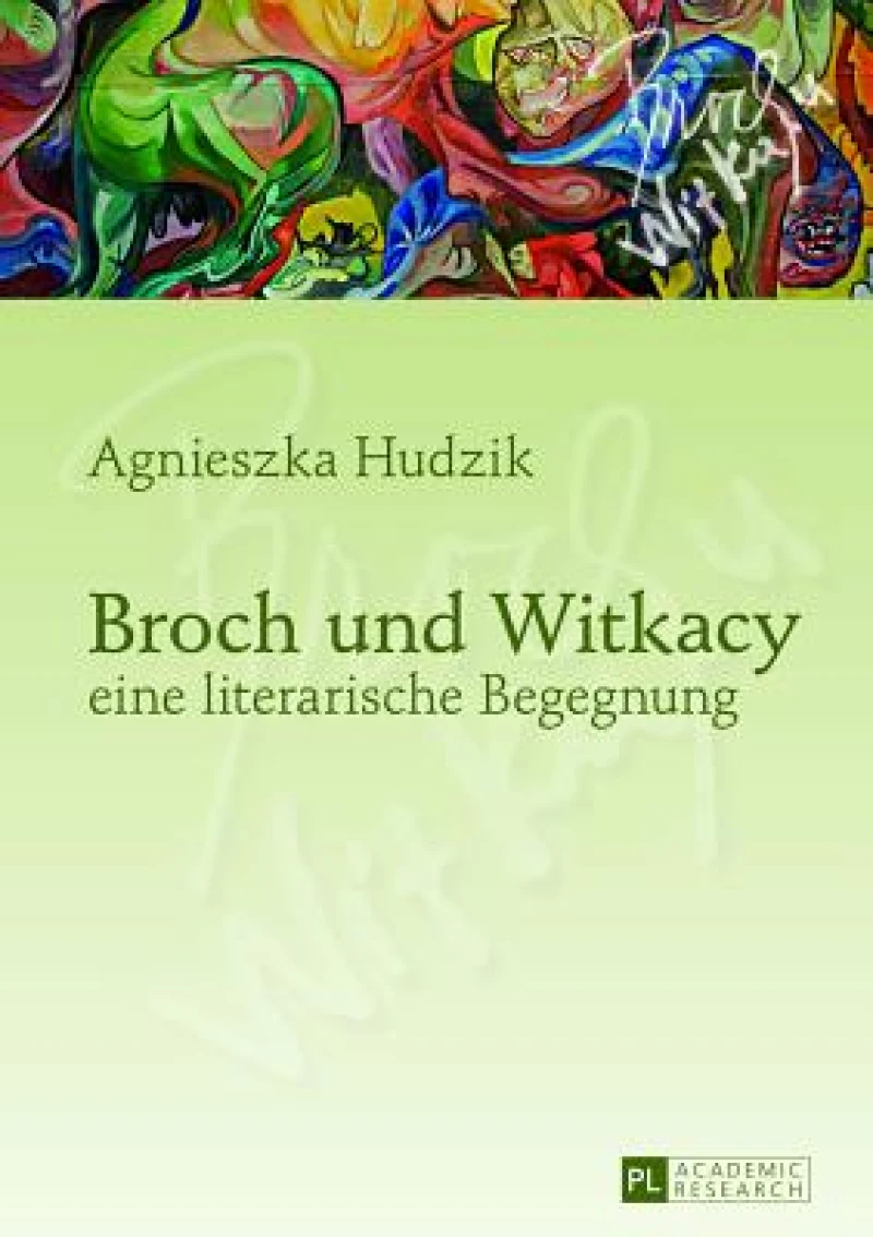 Broch Und Witkacy - Eine Literarische Begegnung