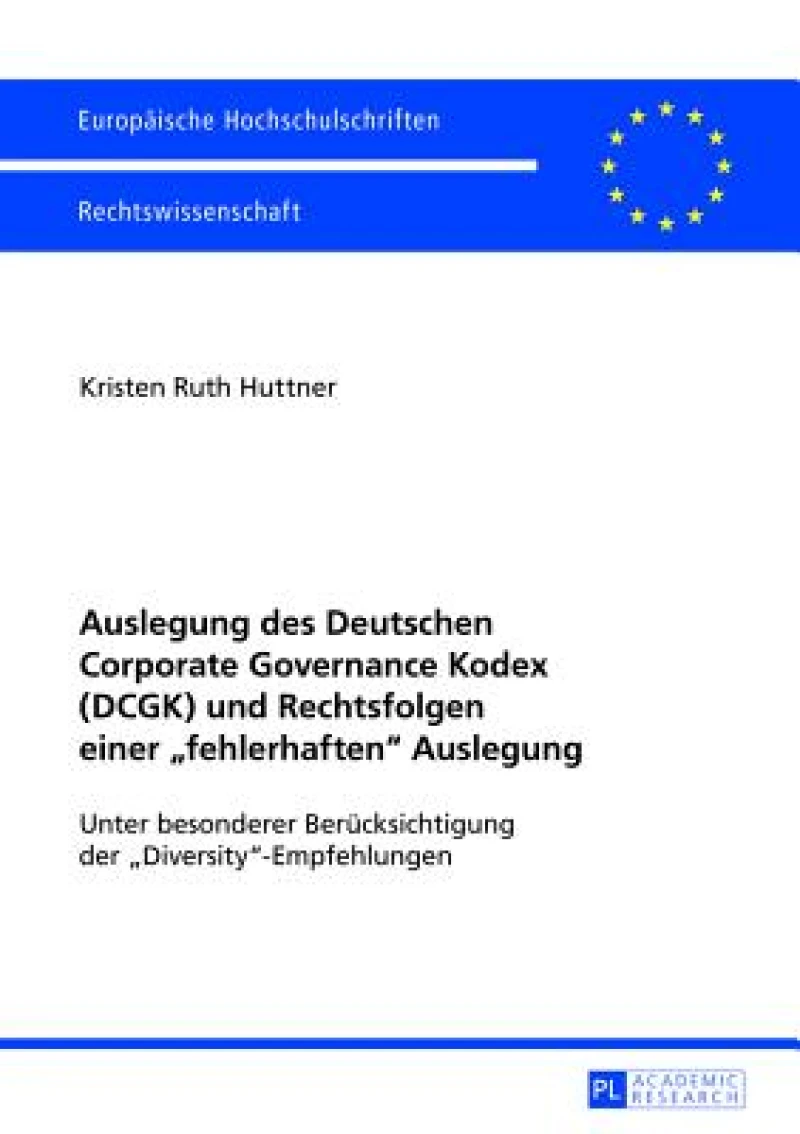 Auslegung des Deutschen Corporate Governance Kodex (DCGK) und Rechtsfolgen einer fehlerhaften Auslegung