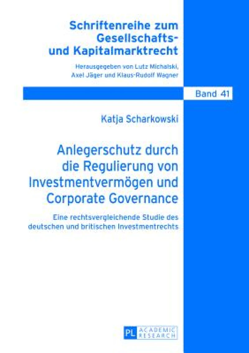 Anlegerschutz durch die Regulierung von Investmentvermoegen und Corporate Governance