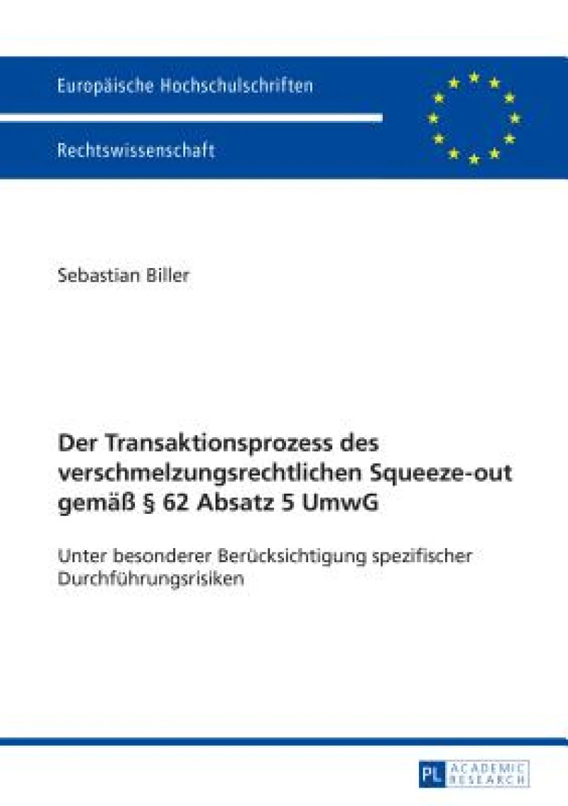 Der Transaktionsprozess des verschmelzungsrechtlichen Squeeze-out gemaeß § 62 Absatz 5 UmwG