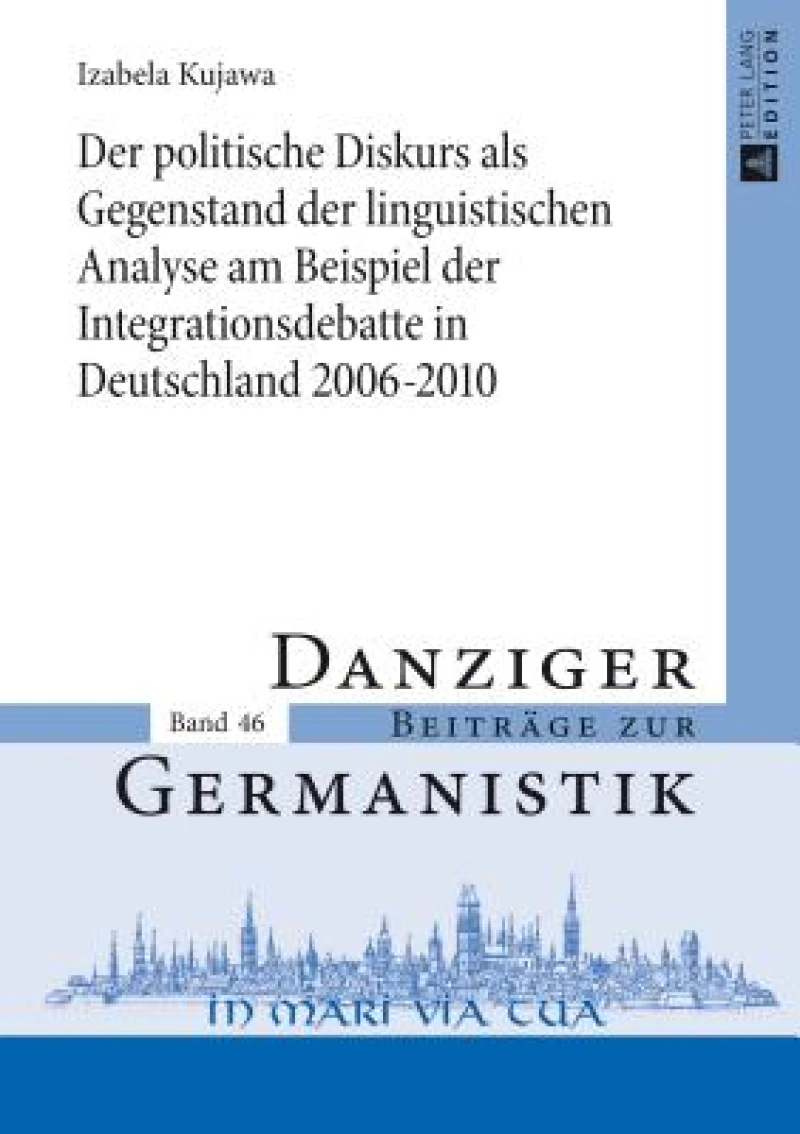 Der politische Diskurs als Gegenstand der linguistischen Analyse am Beispiel der Integrationsdebatte in Deutschland 2006-2010