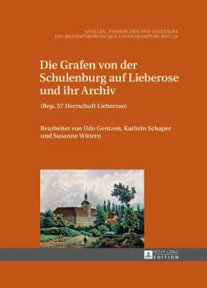 Die Grafen von der Schulenburg auf Lieberose und ihr Archiv