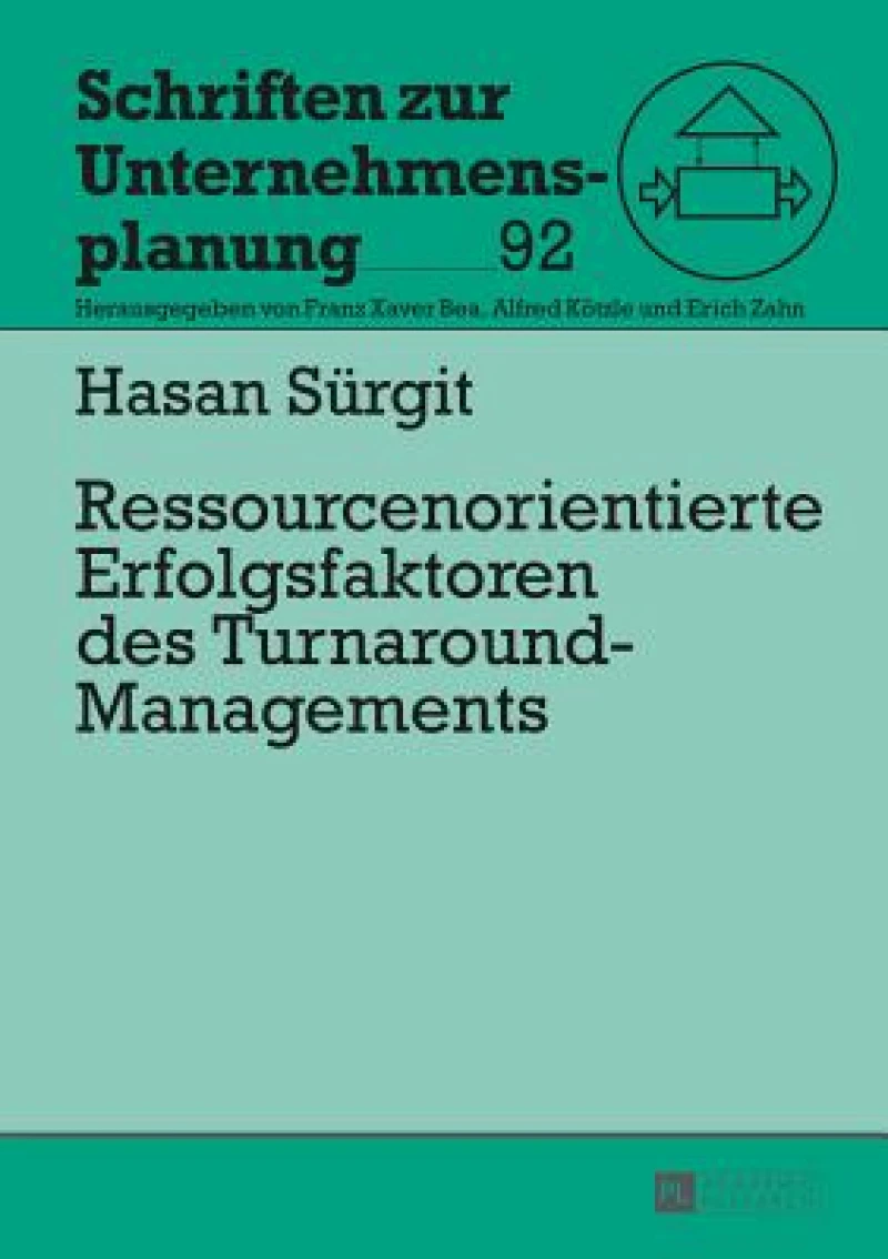 Ressourcenorientierte Erfolgsfaktoren Des Turnaround-Managements