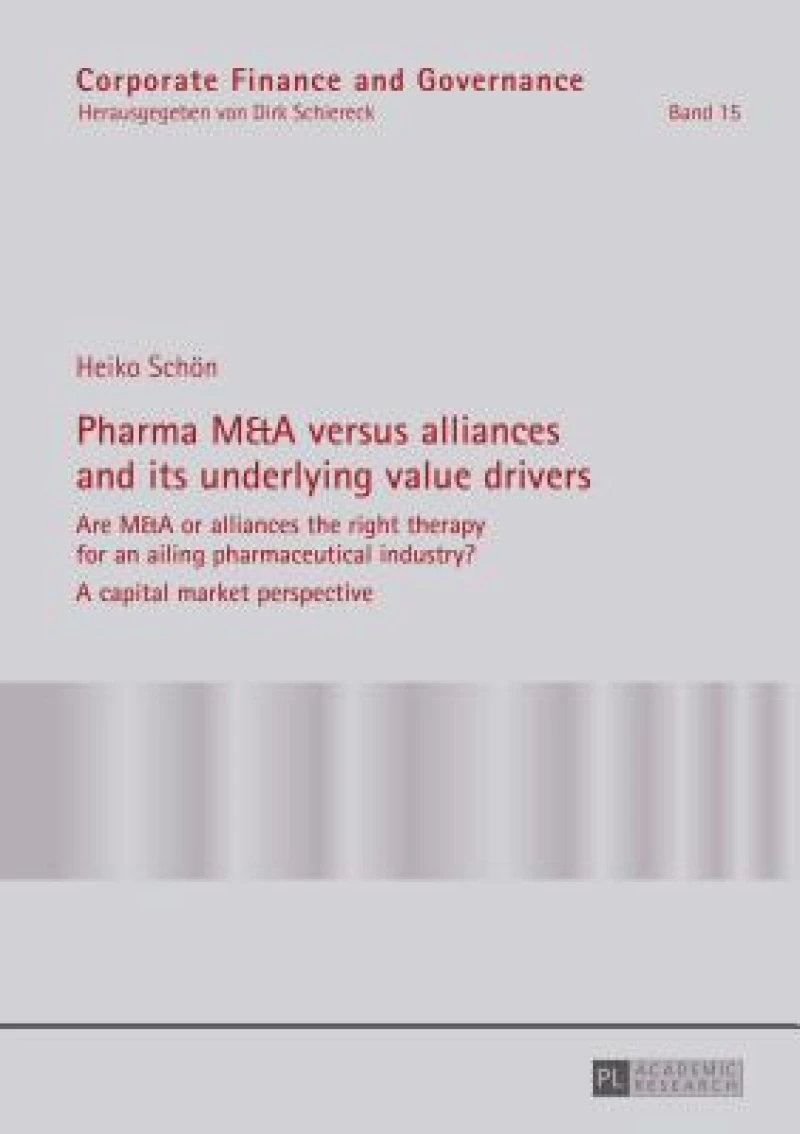 Pharma M&A versus alliances and its underlying value drivers