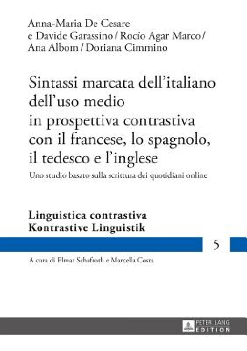 Sintassi marcata dell'italiano dell'uso medio in prospettiva contrastiva con il francese, lo spagnolo, il tedesco e l'inglese