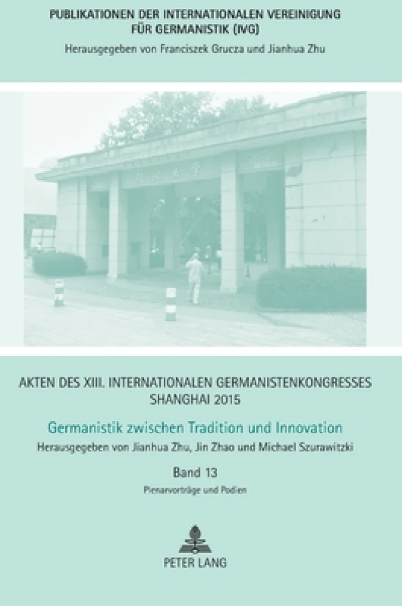 Akten des XIII. Internationalen Germanistenkongresses Shanghai 2015