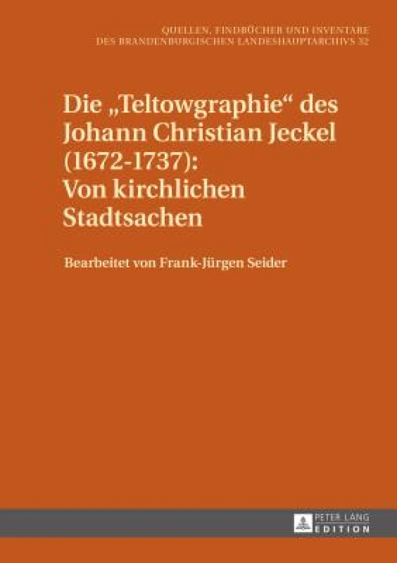 Die Teltowgraphie des Johann Christian Jeckel (1672-1737)