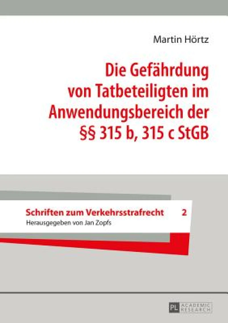 Die Gefaehrdung von Tatbeteiligten im Anwendungsbereich der §§ 315 b, 315 c StGB