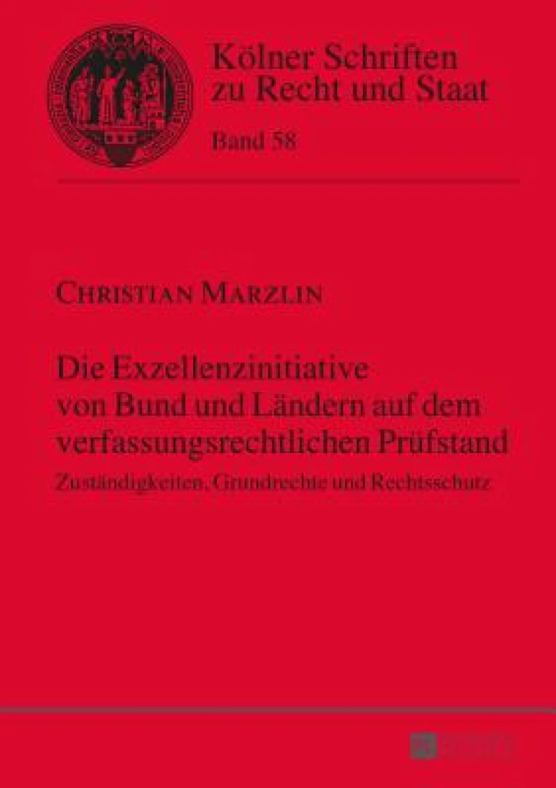 Die Exzellenzinitiative von Bund und Laendern auf dem verfassungsrechtlichen Pruefstand